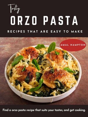 cover image of Tasty Orzo Pasta Recipes that are Easy to Make